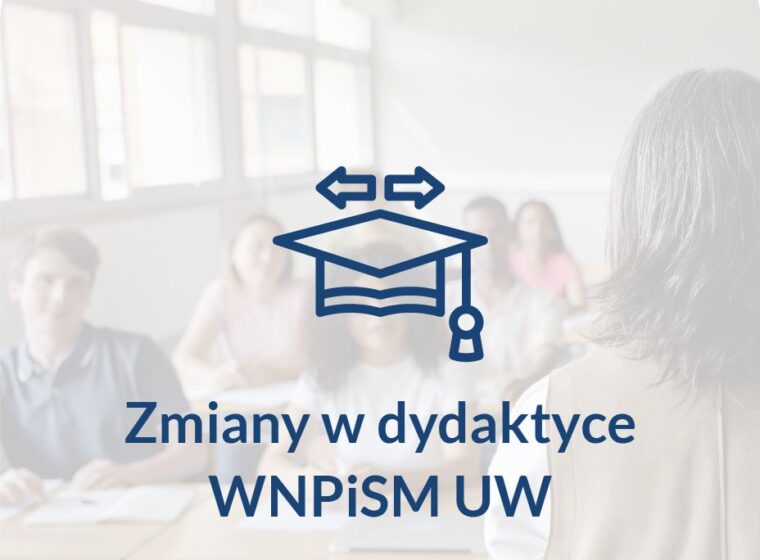 Zmiany w dydaktyce na WNPiSM!