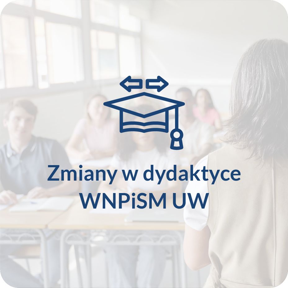Zmiany w dydaktyce na WNPiSM!