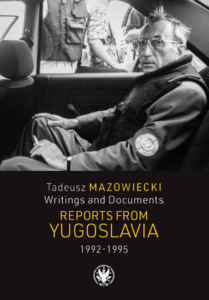 Tadeusz Mazowiecki. Writings and Documents. Reports from Yugoslavia 1992-1995